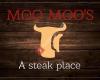 Moo Moo's a steak place -Celias